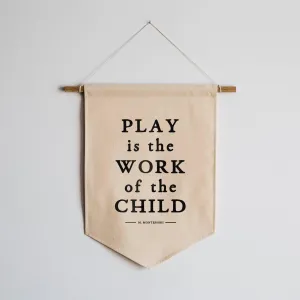 Gladfolk Play Is The Work Of The Child Canvas Banner