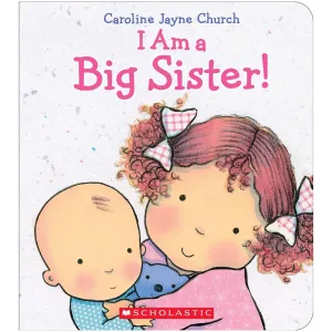 I Am a Big Sister (Board Book) by Caroline Jayne Church