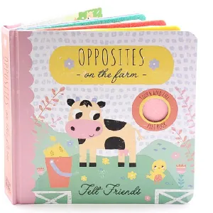 Opposites On The Farm Felt Friends Book